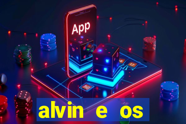 alvin e os esquilos 3 filme completo dublado mega filmes